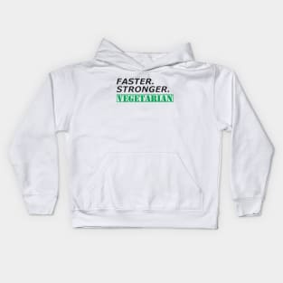 Vegetarian - Faster Stronger Vegetarian Kids Hoodie